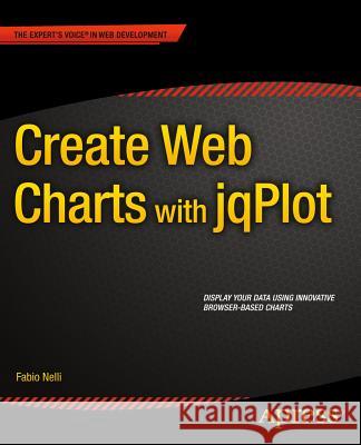 Create Web Charts with Jqplot Nelli, Fabio 9781484208632 Apress