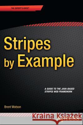 Stripes by Example Brent Watson 9781484209813 Apress