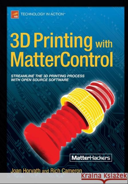 3D Printing with Mattercontrol Horvath, Joan 9781484210567