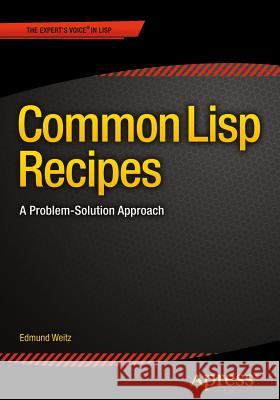 Common LISP Recipes: A Problem-Solution Approach Weitz, Edmund 9781484211779 Springer-Verlag Berlin and Heidelberg Gmbh &