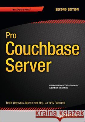 Pro Couchbase Server David Ostrovsky Yaniv Rodenski Mohammed Haji 9781484211861 Apress