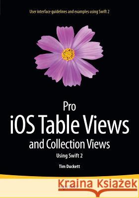 Pro IOS Table Views and Collection Views Duckett, Tim 9781484212431