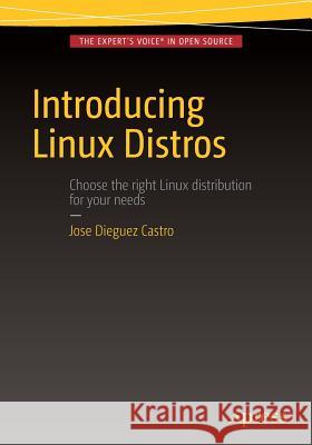 Introducing Linux Distros Dieguez Castro, Jose 9781484213933