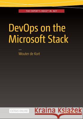 Devops on the Microsoft Stack De Kort, Wouter 9781484214473 Apress