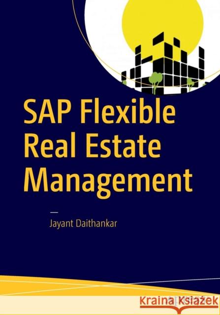 SAP Flexible Real Estate Management Jayant Daithankar 9781484214831 Apress
