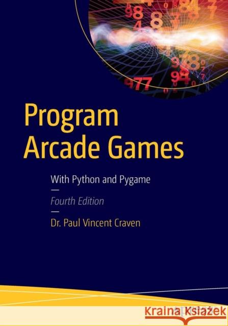 Program Arcade Games: With Python and Pygame Craven, Paul 9781484217894 Apress