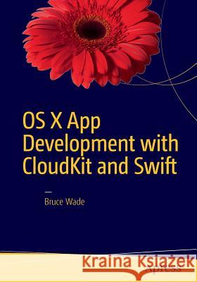 OS X App Development with Cloudkit and Swift Wade, Bruce 9781484218792 Apress