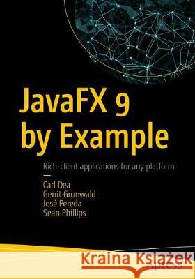 Javafx 9 by Example Dea, Carl 9781484219607 Apress