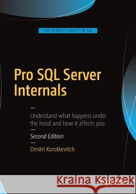 Pro SQL Server Internals Dmitri Korotkevitch 9781484219638