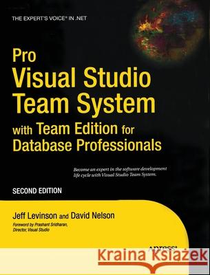 Pro Visual Studio Team System with Team Edition for Database Professionals David Nelson Jeff Levinson 9781484220122 Apress