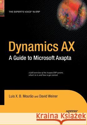 Dynamics Ax: A Guide to Microsoft Axapta Weiner, David 9781484220139