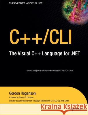C++/CLI: The Visual C++ Language for .Net Hogenson, Gordon 9781484220276