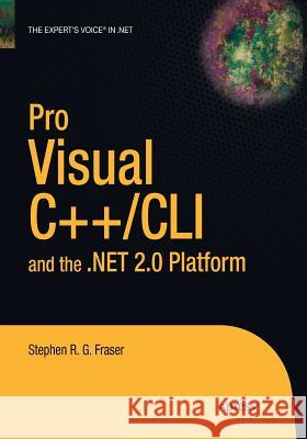 Pro Visual C++/CLI and the .Net 2.0 Platform Fraser, Stephen R. G. 9781484220887