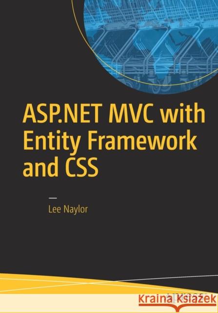 ASP.NET MVC with Entity Framework and CSS Lee Naylor 9781484221365 APress