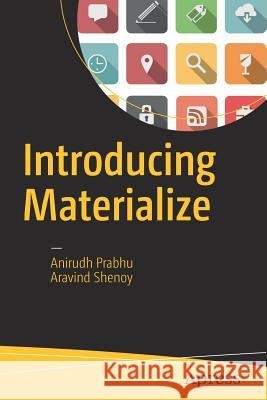 Introducing Materialize Anirudh Prabhu Aravind Shenoy 9781484223482