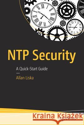 NTP Security: A Quick-Start Guide Liska, Allan 9781484224113