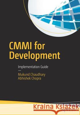 CMMI for Development: Implementation Guide Chaudhary, Mukund 9781484225288 Apress