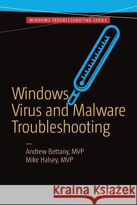 Windows Virus and Malware Troubleshooting Andrew Bettany Mike Halsey 9781484226063 Apress