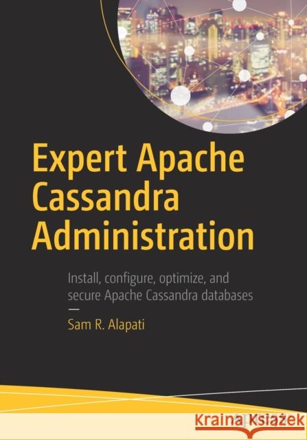 Expert Apache Cassandra Administration Sam Alapati 9781484231258 Apress