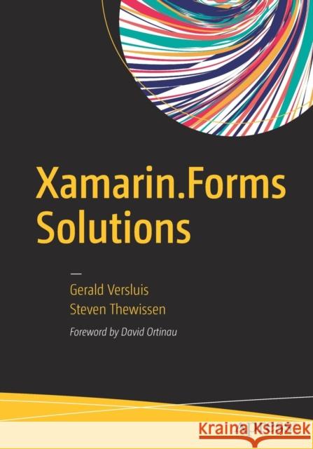 Xamarin.Forms Solutions Versluis, Gerald; Thewissen, Steven 9781484241332 Apress