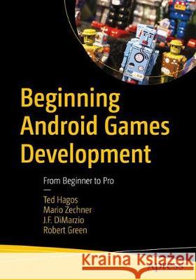 Beginning Android Games Development: From Beginner to Pro Hagos, Ted 9781484261200 Apress