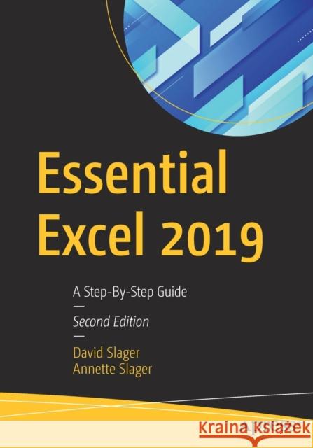 Essential Excel 2019: A Step-By-Step Guide Slager, David 9781484262085 Apress