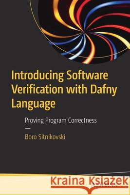 Introducing Software Verification with Dafny Language: Proving Program Correctness Sitnikovski, Boro 9781484279779 Apress