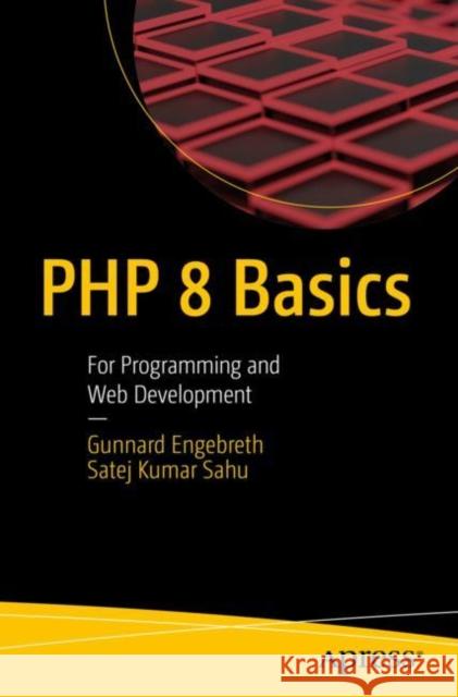 PHP 8 Basics: For Programming and Web Development Engebreth, Gunnard 9781484280812 APress