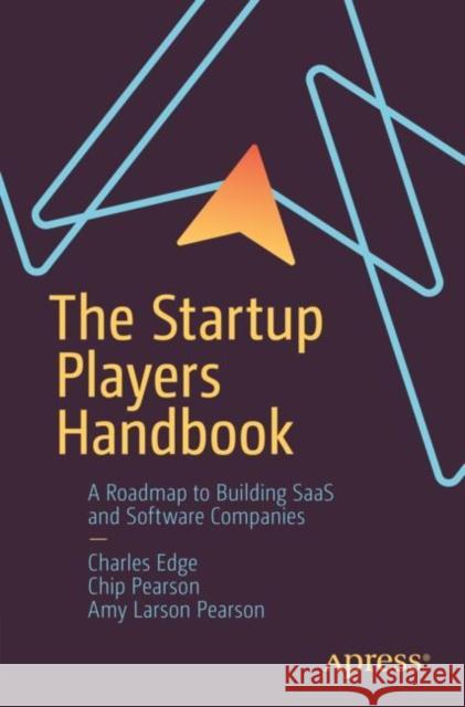 The Startup Players Handbook Amy Larson Pearson 9781484293171 APress