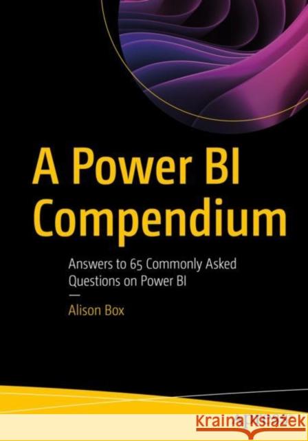 A Power BI Compendium Alison Box 9781484297643 APress