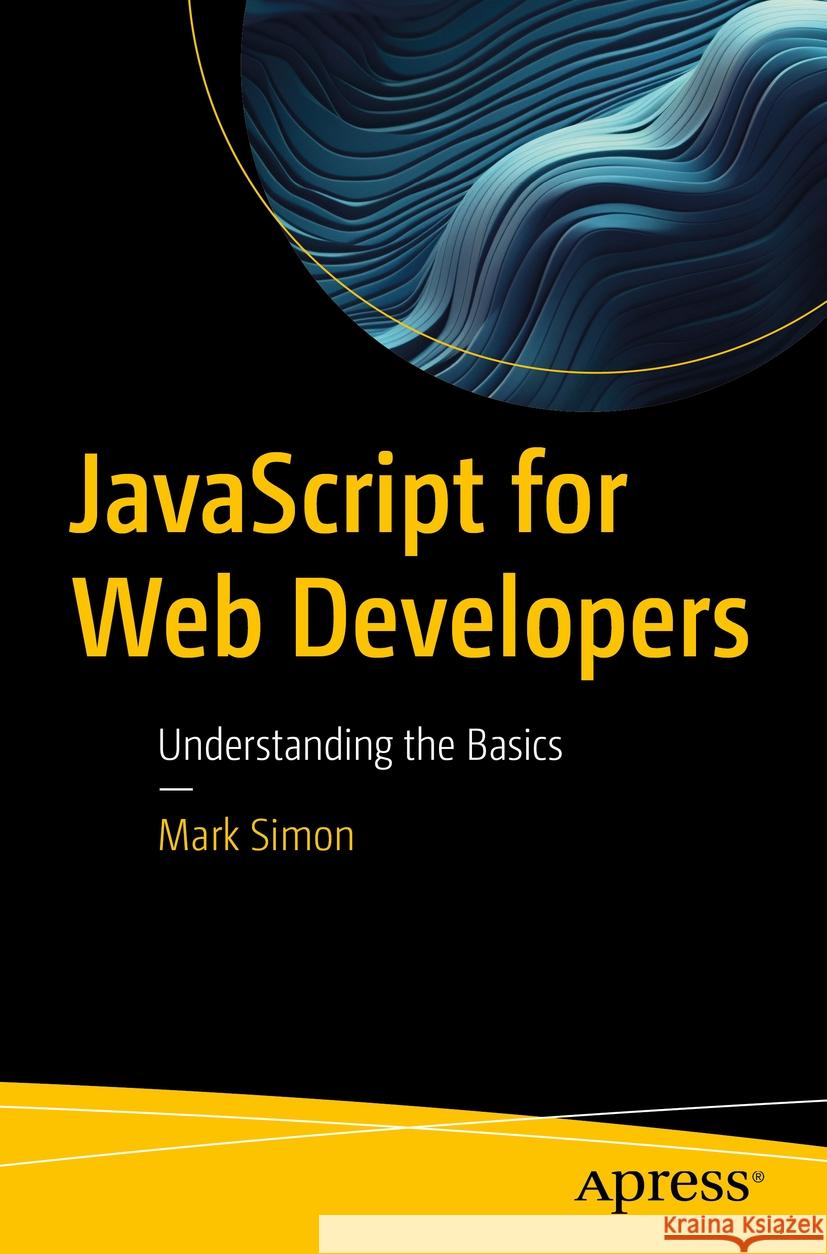 JavaScript for Web Developers Mark Simon 9781484297735