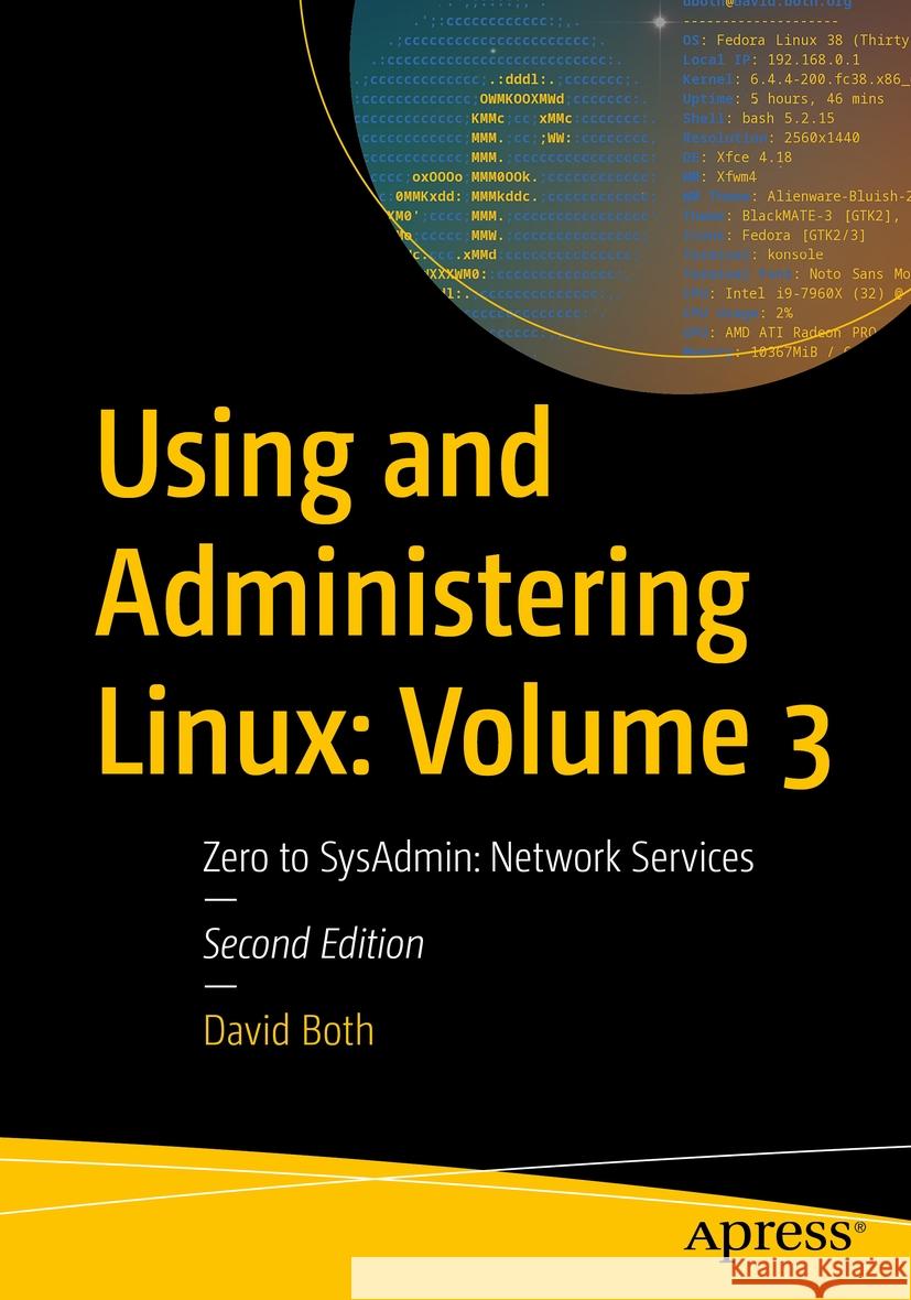 Using and Administering Linux: Volume 3 David Both 9781484297858 Apress
