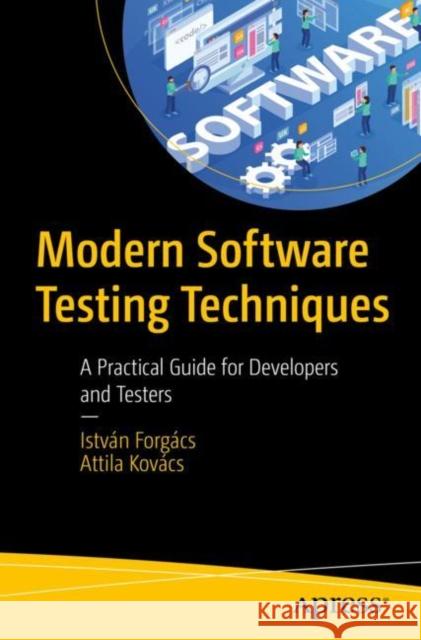 Modern Software Testing Techniques Attila Kovacs 9781484298923 APress