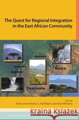 Quest for Regional Integration in the East African Community Peter Allum S. K Wajid Oral Williams 9781484364413 International Monetary Fund (IMF)