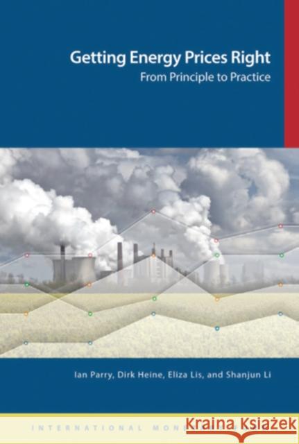 Getting energy prices right: from principle to practice Ian W.H. Parry 9781484388570 International Monetary Fund (IMF)