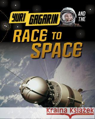 Yuri Gagarin and the Race to Space Ben Hubbard 9781484625194 Heinemann Educational Books