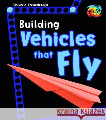 Building Vehicles That Fly Tammy Enz 9781484637517