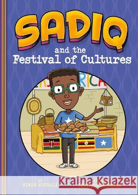 Sadiq and the Festival of Cultures Christos Skaltsas Siman Nuurali 9781484671160 Picture Window Books