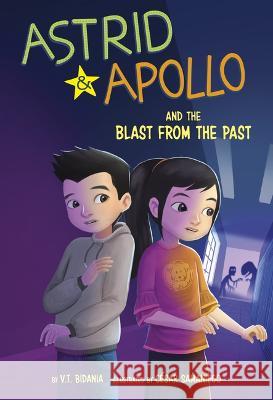 Astrid and Apollo and the Blast from the Past V. T. Bidania C?sar Samaniego 9781484675557 Picture Window Books