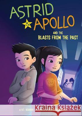 Astrid and Apollo and the Blast from the Past V. T. Bidania C?sar Samaniego 9781484675595 Picture Window Books