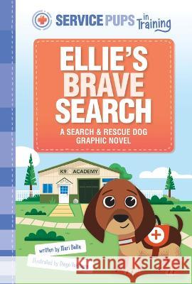 Ellie\'s Brave Search: A Search and Rescue Dog Graphic Novel Diego Vaisberg Mari Bolte 9781484680216 Picture Window Books