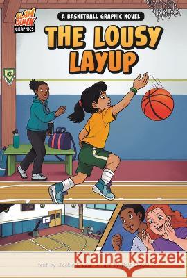 The Lousy Layup: A Basketball Graphic Novel Dolo Okecki Jackie Kruzie 9781484680452 Picture Window Books