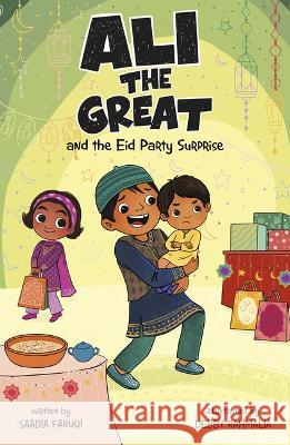 Ali the Great and the Eid Party Surprise Saadia Faruqi Debby Rahmalia 9781484681251 Picture Window Books