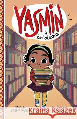 Yasm?n La Bibliotecaria Hatem Aly Saadia Faruqi 9781484682159 Picture Window Books