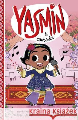 Yasm?n La Cantante Hatem Aly Saadia Faruqi 9781484682234 Picture Window Books