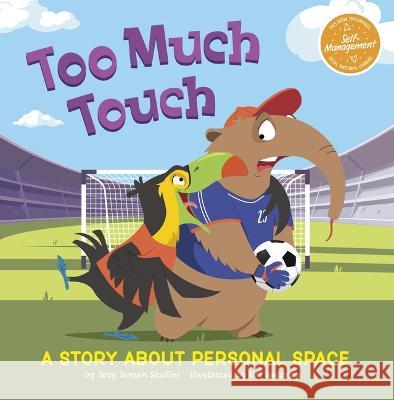 Too Much Touch: A Story about Personal Space Jody Jensen Shaffer Gal Weizman 9781484684405 Picture Window Books