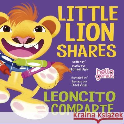 Little Lion Shares / Le?ncito Comparta Michael Dahl Oriol Vidal 9781484691434 Picture Window Books