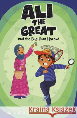 Ali the Great and the Bug Hunt Hazard Saadia Faruqi Debby Rahmalia 9781484692042