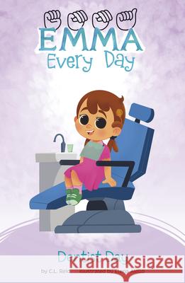 Dentist Day C. L. Reid Elena Aiello 9781484692905 Picture Window Books