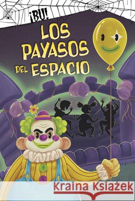 Los Payasos del Espacio Michael Dahl Patrycja Fabicka 9781484696750 Picture Window Books